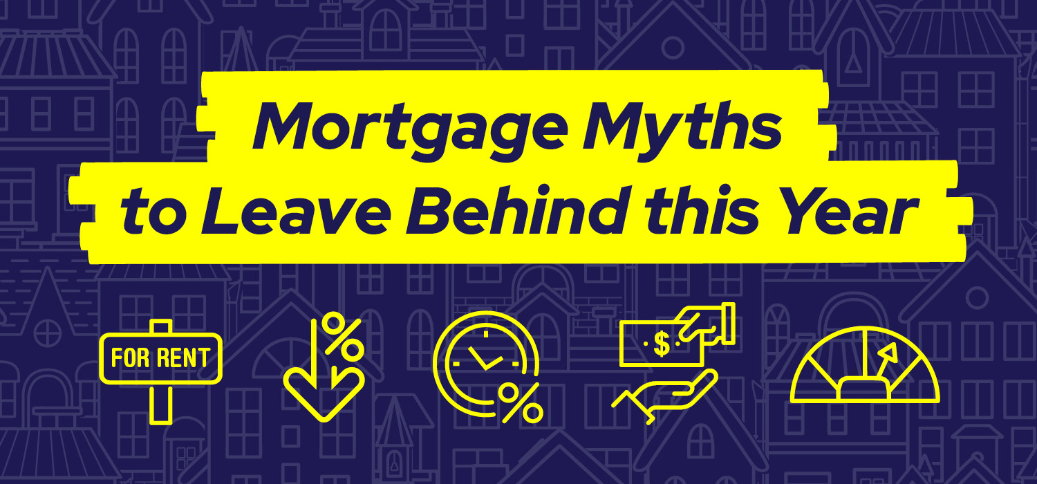 The Truth About Mortgages: Myths to Leave Behind This Year